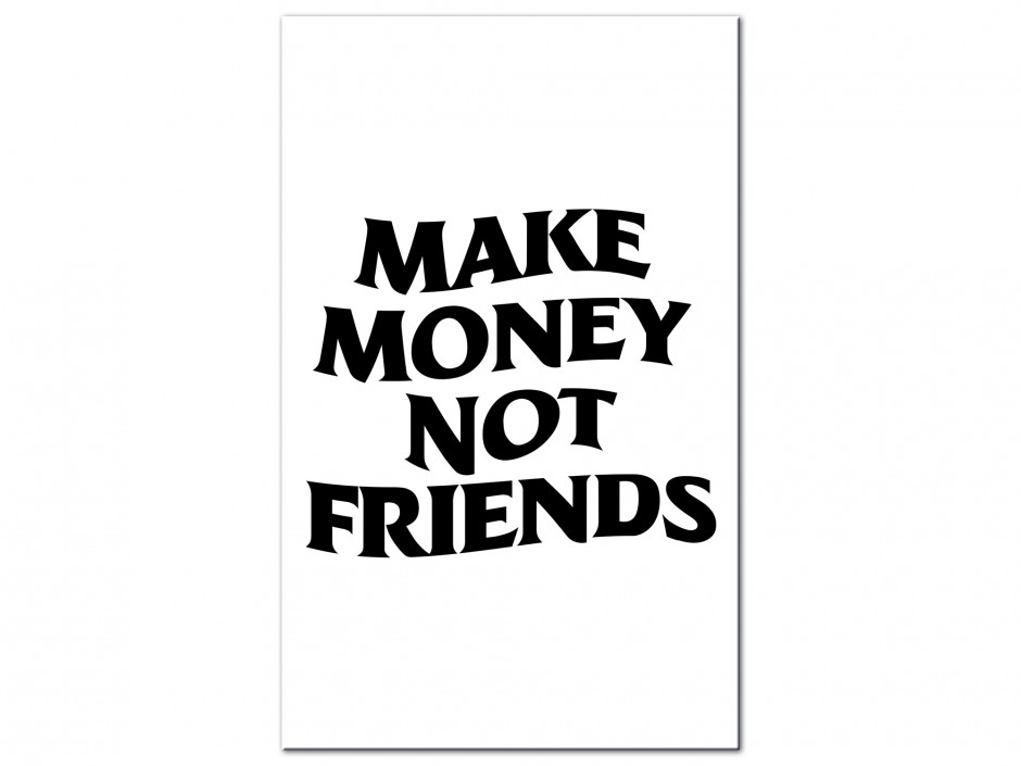 Tableau Aluminium L’argent avant les amis