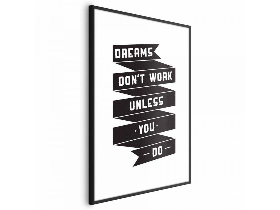 Poster - Dreams Dont Work Unless You Do